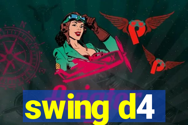 swing d4